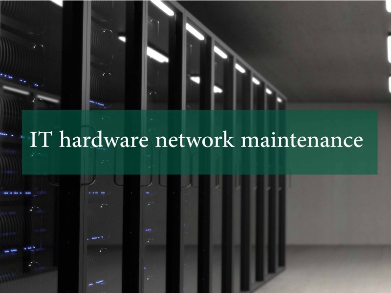 IT hardware network maintenance