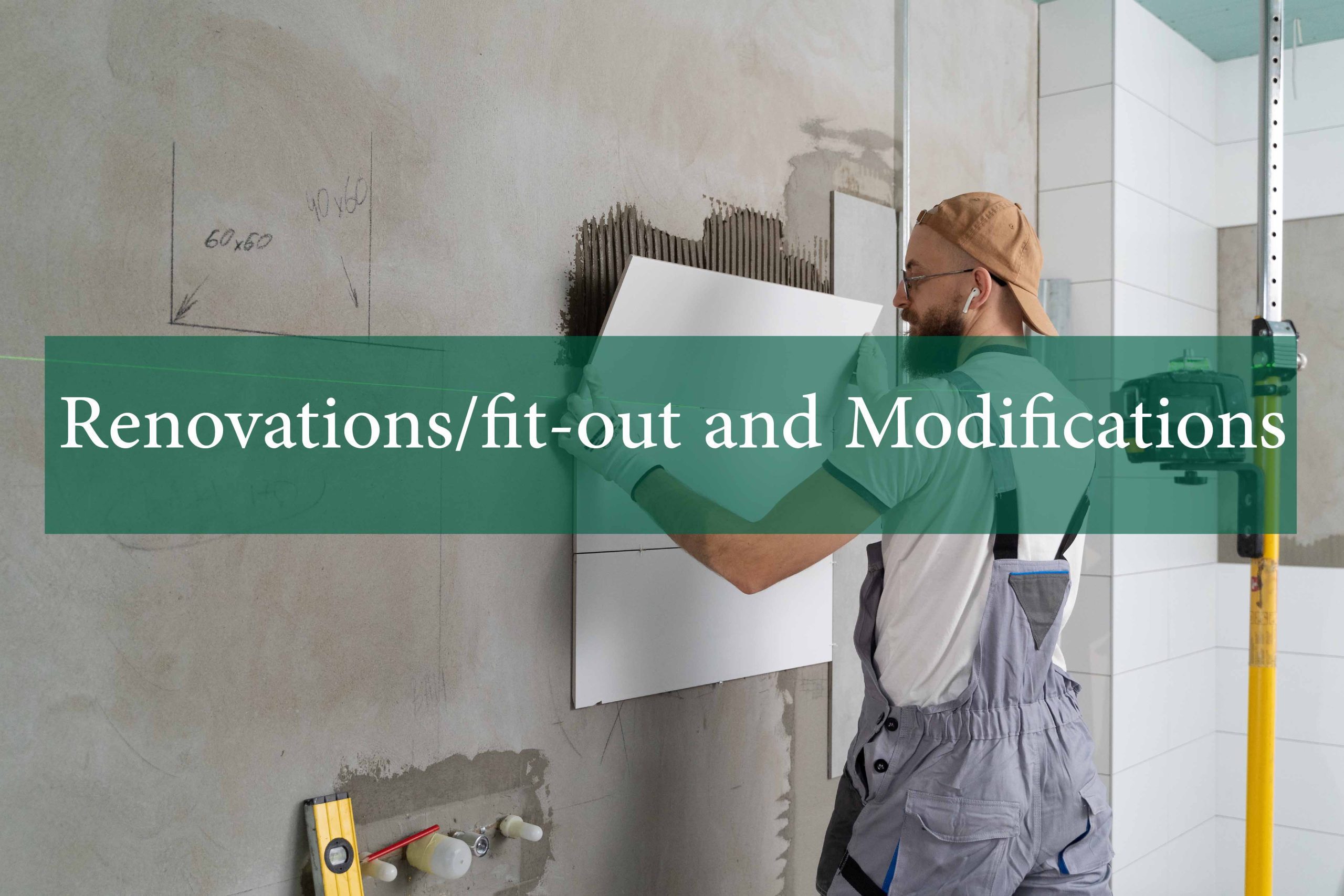 Renovations/fit-out and Modifications