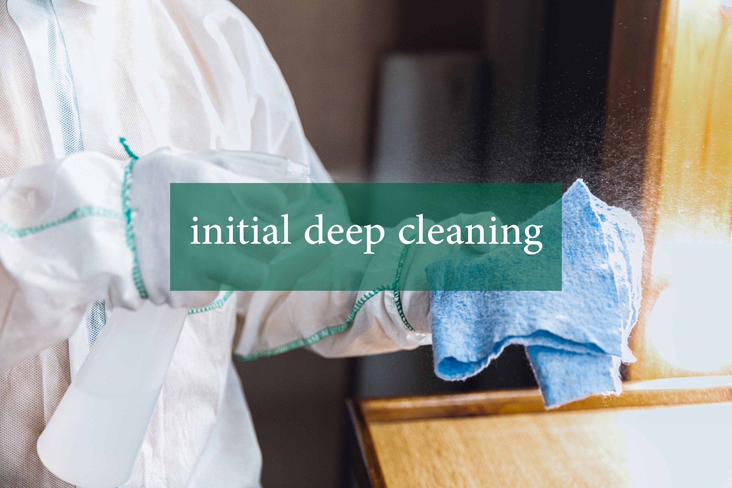 initial deep cleaning
